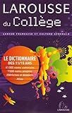 Larousse du Collège : Le Dictionnaire des 11-15 ans