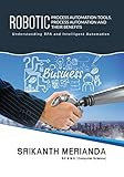 Robotic Process Automation Tools, Process Automation and their benefits: Understanding RPA and Intelligent Automation (English Edition) by 