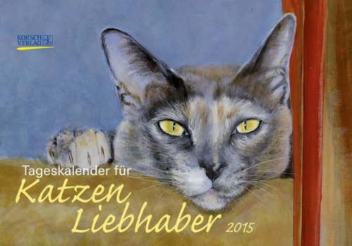 Tageskalender für Katzenliebhaber 2015: Tages-Aufstellkalender