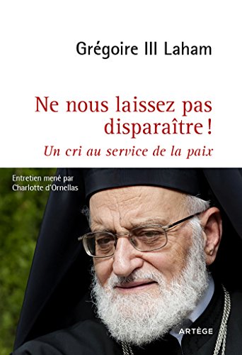 Télécharger Ne nous laissez pas disparaître ! : Un cri au service de la paix Livre eBook France