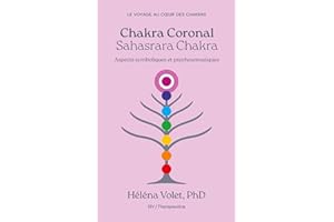 Chakra Coronal (Sahasrara-Chakra): Aspects symboliques et psychosomatiques