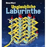 Unglaubliche Labyrinthe: Erstaunliche Formen und optische Illusionen. Von M.C. Escher inspiriert