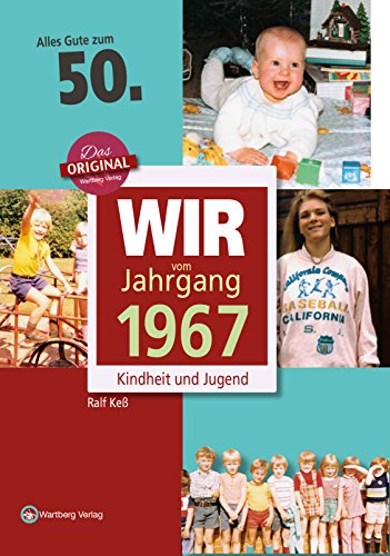 Download Wir vom Jahrgang 1967 - Kindheit und Jugend (Jahrgangsbände): 50. Geburtstag Download Wir vom Jahrgang 1967 - Kindheit und Jugend (Jahrgangsbände): 50. Geburtstag