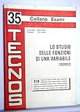 Image de Lo studio delle funzioni di una variabile. Esercizi