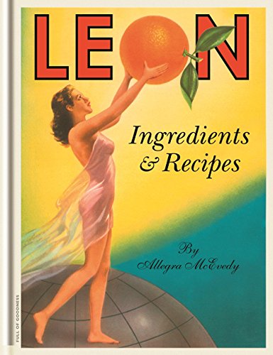 Leon: Ingredients & Recipes: Ingredients and Recipes (English Edition)