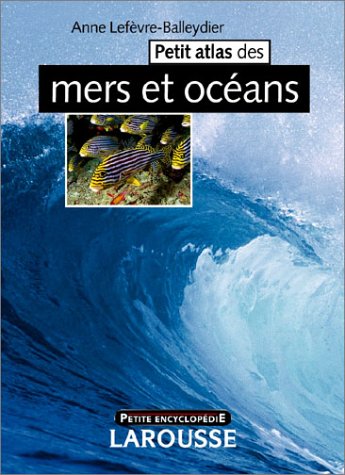 couverture de : Petit atlas des mers et des oc&eacute;ans