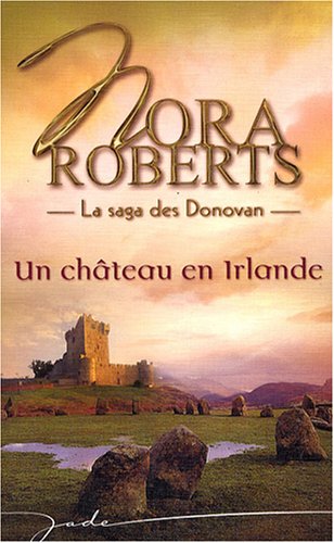 UN CHATEAU EN IRLANDE : LA SAGA DES DONOVAN