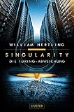 DIE TURING-ABWEICHUNG: SciFi-Thriller (Singularity 4) by William Hertling, Mark Tell Weber