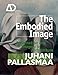 The Embodied Image: Imagination and Imagery in Architecture (Architectural Design Primer) by Juhani Pallasmaa (2011-04-08) by