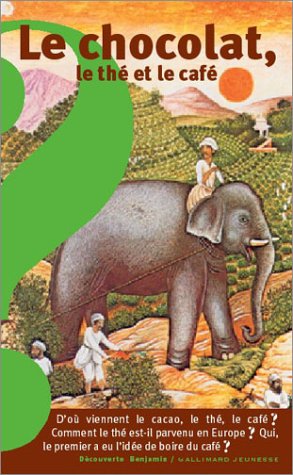 couverture de : Le chocolat, le th&eacute; et le caf&eacute;