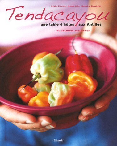 Download Tendacayou : Une table d'hôte aux Antilles Download Tendacayou : Une table d'hôte aux Antilles