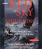 Red Sky in Mourning: A True Story of Love, Loss, and Survival at Sea Red Sky in Mourning: A True Story of Love, Loss, and Survival at Sea