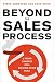 Produktbild Beyond the Sales Process: 12 Proven Strategies for a Customer-Driven World