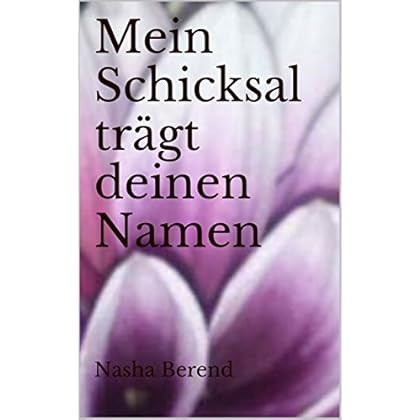 Mein Schicksal trägt deinen Namen