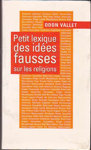 couverture de : Petit lexique des id&eacute;es fausses sur les religions