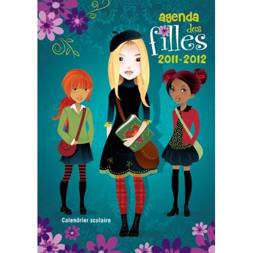 Agenda scolaire Les filles 2011-2012 Agenda scolaire Les filles 2011-2012