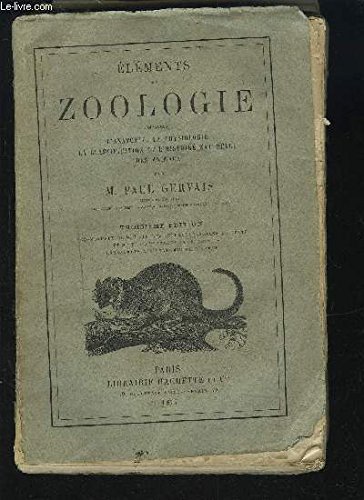 ELEMENTS DE ZOOLOGIE - CONTENANT L'ANATOMIE / LA PHYSIOLOGIE / LA CLASSIFICATION ET L'HISTOIRE NATURELLE DES ANIMAUX. en ligne ELEMENTS DE ZOOLOGIE - CONTENANT L'ANATOMIE / LA PHYSIOLOGIE / LA CLASSIFICATION ET L'HISTOIRE NATURELLE DES ANIMAUX. en ligne