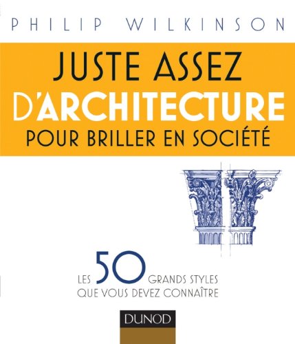 couverture de : Juste assez d'architecture pour briller en soci&eacute;t&eacute;