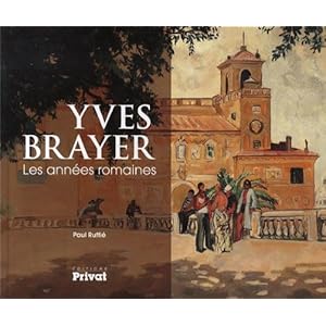 Yves Brayer, les années Romaines (1930-1934)