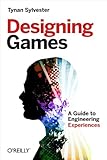  Designing Games: A Guide to Engineering Experiences (English Edition)