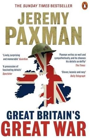 Great Britain's Great War: A Sympathetic History of Our Gravest Folly