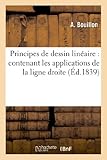 Image de Principes de dessin linéaire : contenant les applications de la ligne droite et de la ligne courbe: au tracé des figures planes et à l'ornement