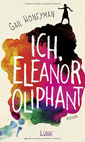 Buchseite und Rezensionen zu 'Ich, Eleanor Oliphant: Roman' von Gail Honeyman