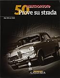 Image de Cinquanta prove su strada dal 1956 al 1963. Quattroruote
