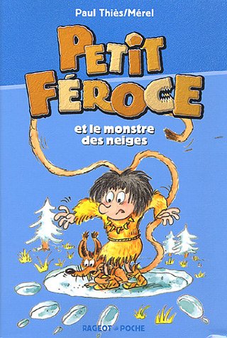 Petit féroce et le monstre des neiges