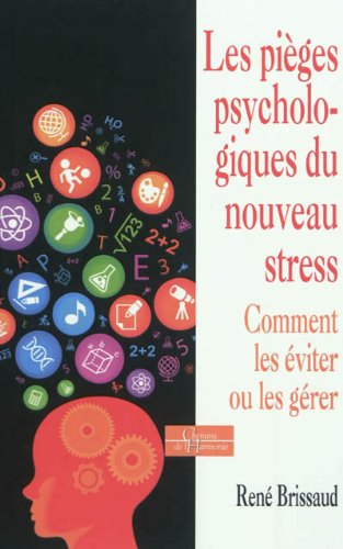 Download Les pièges psychologiques du nouveau stress Comment les éviter ou les gérer Download Les pièges psychologiques du nouveau stress Comment les éviter ou les gérer