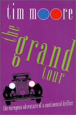 The Grand Tour: The European Adventure of a Continental Drifter
