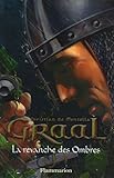 Graal, Tome 4 : La revanche des Ombres