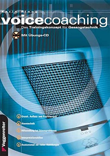 Download Voicecoaching: Das Trainingskonzept für Gesangstechnik. Grund- Aufbau- und Profiübungen. Atemtechnik. Hilfestellung bei Stimmproblemen. Interpretationshilfen. Anatomieteil mit vielen Abbildungen Download Voicecoaching: Das Trainingskonzept für Gesangstechnik. Grund- Aufbau- und Profiübungen. Atemtechnik. Hilfestellung bei Stimmproblemen. Interpretationshilfen. Anatomieteil mit vielen Abbildungen