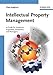 Produktbild Intellectual Property Management: A Guide for Scientists, Engineers, Financiers, and Managers