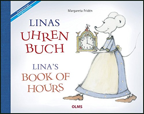 Download Linas Uhrenbuch / Lina’s Book of Hours: Übersetzt aus dem Schwedischen von Friederike Buchinger, Gabriele Haefs und Bill McCann. (Kollektion Olms junior)