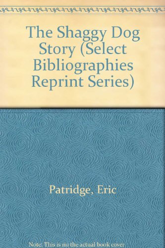The Shaggy Dog Story (Select Bibliographies Reprint Series) livre
