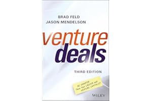 Venture Deals: Be Smarter Than Your Lawyer and Venture Capitalist