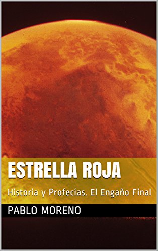 Estrella Roja: Historia y Profecías. El Engaño Final