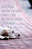 Melvin, mein Hund und die russischen Gurken (Ravensburger Taschenbücher) by 
