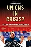 Image de Unions in Crisis: The Future of Organized Labor in America