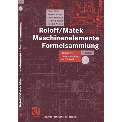 [PDF] Download Roloff/Matek Maschinenelemente Formelsammlung: Interaktive Formelsammlung auf CD-ROM (Viewegs Fachbücher der Technik) Kostenlos