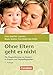 Produktbild Ohne Eltern geht es nicht (7. überarbeitete Auflage): Die Eingewöhnung von Kindern in Krippen und Tagespflegestellen. Buch