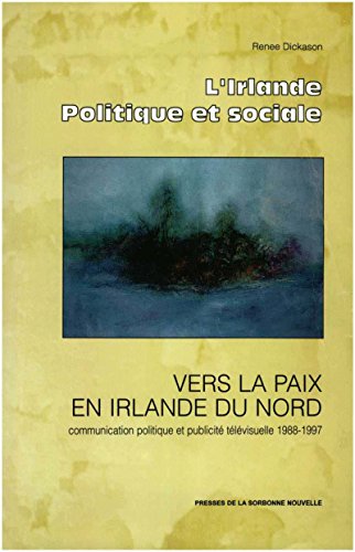 Download Vers la paix en Irlande du Nord: Communication politique et publicité télévisuelle 1988-1997 (Monde anglophone) Download Vers la paix en Irlande du Nord: Communication politique et publicité télévisuelle 1988-1997 (Monde anglophone)