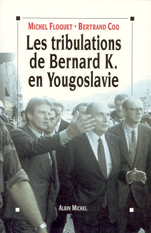 Book's Cover of Les tribulations de Bernard K en Yougoslavie