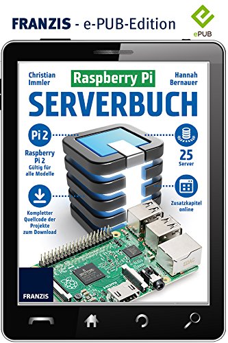 Raspberry Pi Serverbuch: Alles selbst im Griff - Von Installation bis Tuning