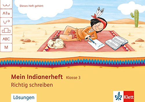 Richtig schreiben 3: Arbeitsheft Klasse 3 (Mein Indianerheft)