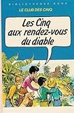 Les cinq aux rendez-vous du diable : Série : Minirose : collection : Bibliothèque rose cartonnée & illustrée