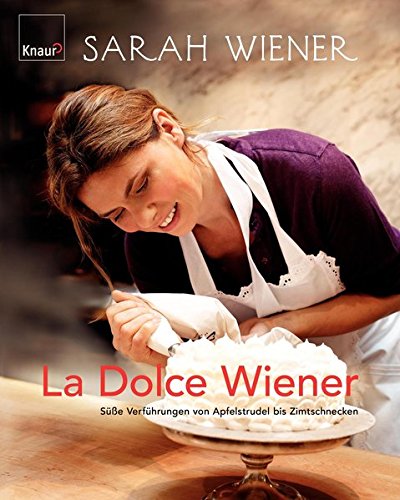 Download La dolce Wiener: Süße Verführungen von Apfelstrudel bis Zimtschnecken Download La dolce Wiener: Süße Verführungen von Apfelstrudel bis Zimtschnecken