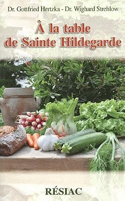 À la table de Sainte Hildegarde