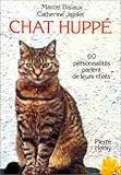 Chat huppé. 60 personnalités parlent de leurs chats